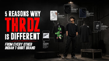 5 Reasons Why Thrdz Is Different From Every Other Indian T Shirt Brand
