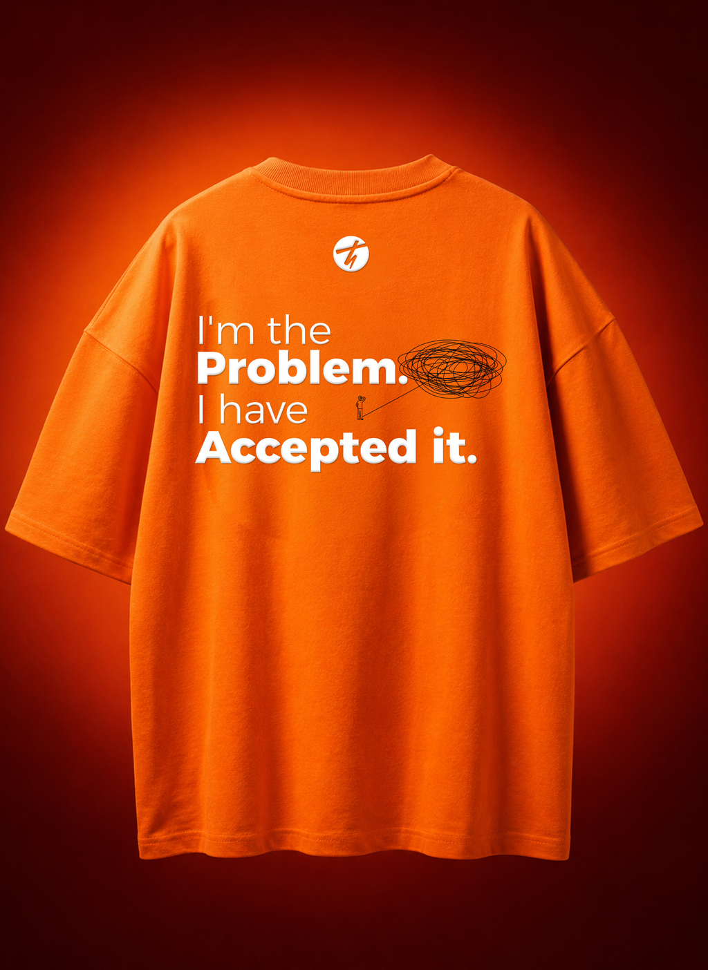 I'm The Problem. I Have Accepted It.Oversized Boxy Fit T-Shirt
